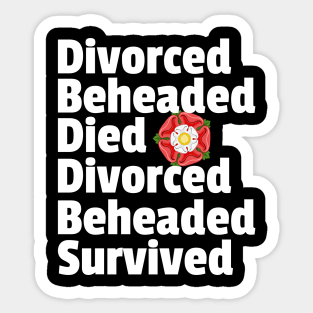 Divorced Beheaded Died Fate of the Wives of Henry VIII - Tudor British Monarchy Six Wives Sticker